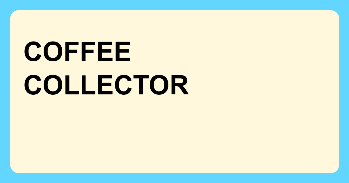 Chillu Coffee Collector