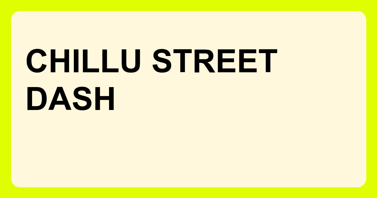 Chillu Street Dash